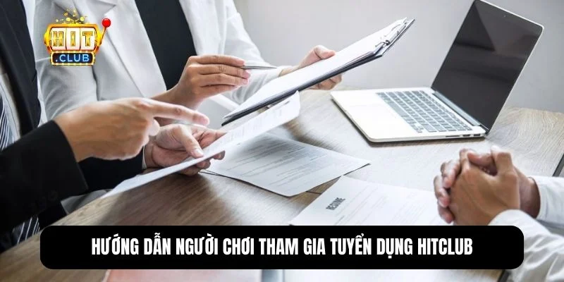 Các bước đăng ký ứng tuyển vào Hitclub